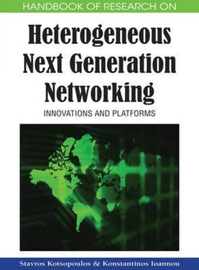 按需印刷不退不换Handbook of Research on Heterogeneous Next Generation Networking[9781605661087]