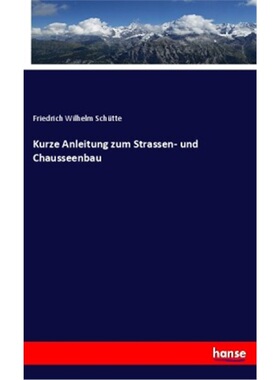 预订【德语】Kurze Anleitung zum Strassen- und Chausseenbau[9783348072175]