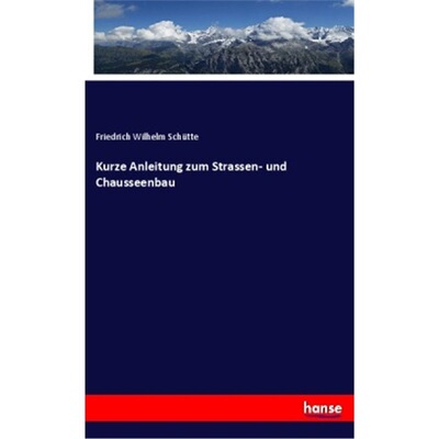 预订【德语】Kurze Anleitung zum Strassen- und Chausseenbau[9783348072175]