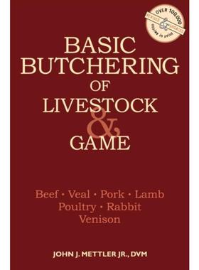 预订Basic Butchering of Livestock & Game:Beef, Veal, Pork, Lamb, Poultry, Rabbit, Venison
