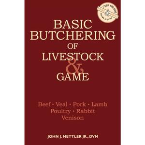 预订不退不换Basic Butchering of Livestock & Game:Beef, Veal, Pork, Lamb, Poultry, Rabbit, Venison