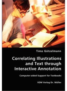 按需印刷Correlating Illustrations and Text through Interactive Annotation[9783836463607]