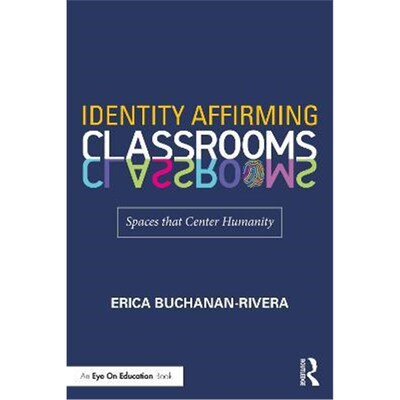 按需印刷不退不换Identity Affirming Classrooms:Spaces that Center Humanity[9781032042930]