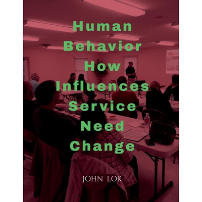 按需印刷Human Behavior How Influences Service Need Change[9798888056967]