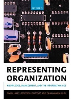 按需印刷Representing Organization:Knowledge, Management, and the Information Age[9780198775423]