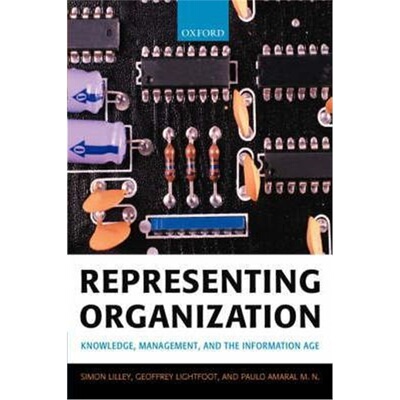 按需印刷Representing Organization:Knowledge, Management, and the Information Age[9780198775423]
