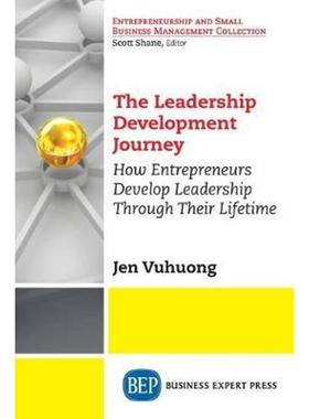 按需印刷The Leadership Development Journey:How Entrepreneurs Develop Leadership Through Their Lifetime[9781948198622]