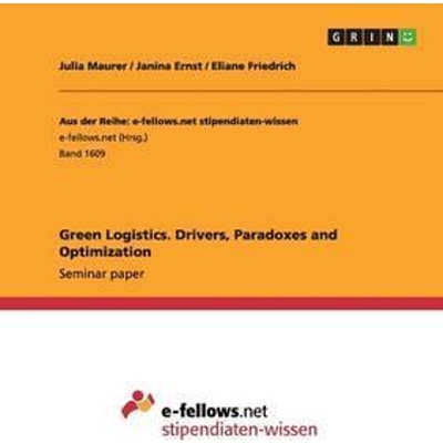 按需印刷不退不换Green Logistics. Drivers, Paradoxes and Optimization[9783668107045]