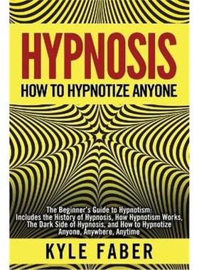按需印刷Hypnosis - How to Hypnotize Anyone[9781950010110]