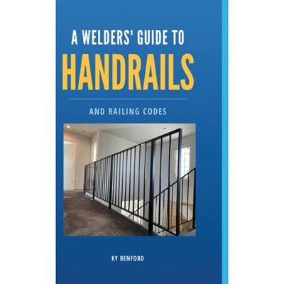 按需印刷不退不换A Welder s Guide to Handrails and Railing Codes[9798985741636]