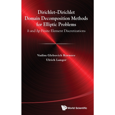 按需印刷不退不换Dirichlet-Dirichlet Domain Decomposition Methods for Elliptic Problems[9789814578455]