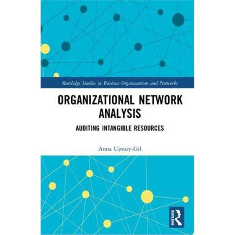 按需印刷不退不换Organizational Network Analysis:Auditing Intangible Resources[9780367370077]