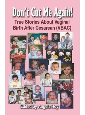 按需印刷DON'T CUT ME AGAIN! True Stories About Vaginal Birth After Cesarean (VBAC)[9781591139942]