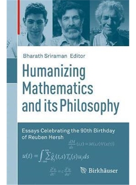 预订Humanizing Mathematics and its Philosophy:Essays Celebrating the 90th Birthday of Reuben Hersh