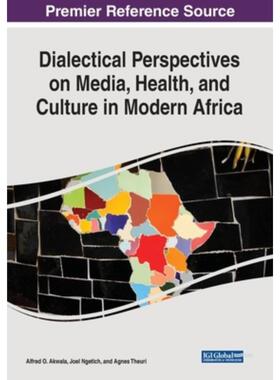 按需印刷不退不换IGI Dialectical Perspectives on Media, Health, and Culture in Modern Africa[9781522592075]