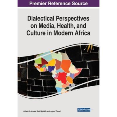 按需印刷不退不换IGI Dialectical Perspectives on Media, Health, and Culture in Modern Africa[9781522592075]