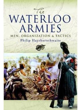 预订The Waterloo Armies:Men, Organization and Tactics