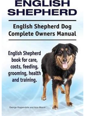预订不退不换English Shepherd. English Shepherd Dog Complete Owners Manual. English Shepherd book for care, costs, feedin