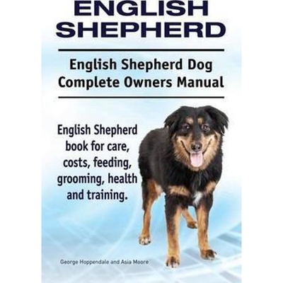 预订不退不换English Shepherd. English Shepherd Dog Complete Owners Manual. English Shepherd book for care, costs, feedin