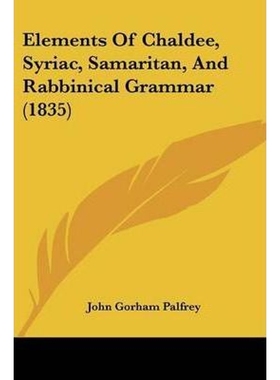 按需印刷Elements Of Chaldee, Syriac, Samaritan, And Rabbinical Grammar (1835)[9781104739287]