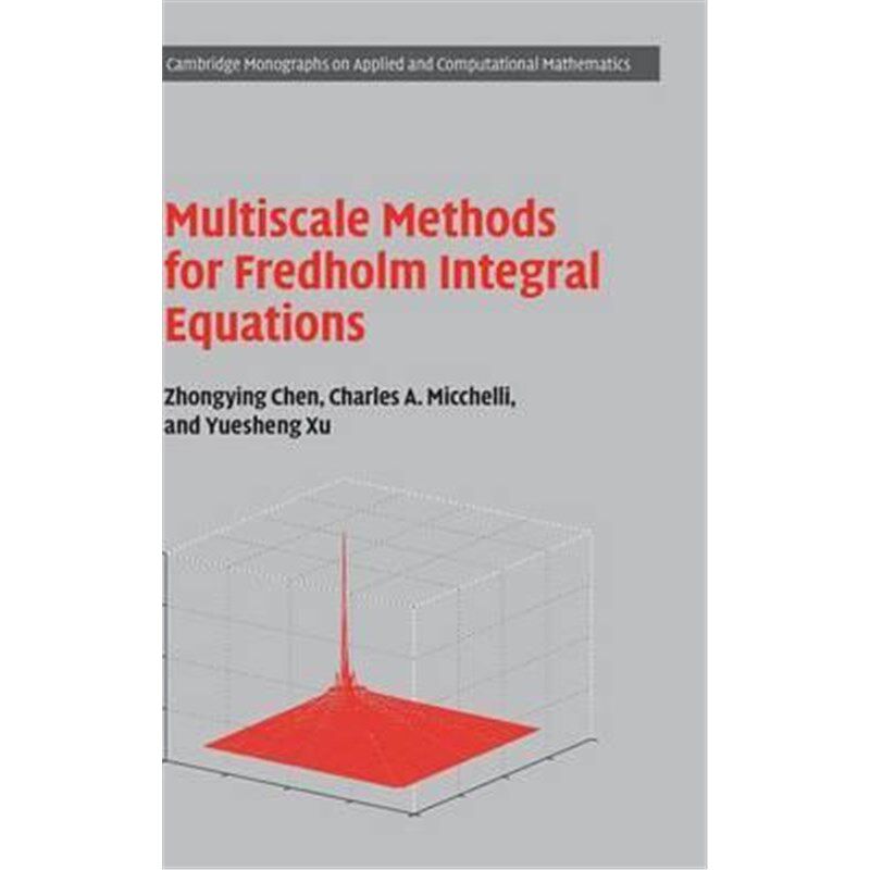 按需印刷不退不换Multiscale Methods for Fredholm Integral Equations[9781107103474]
