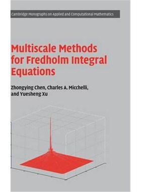 按需印刷不退不换Multiscale Methods for Fredholm Integral Equations[9781107103474]