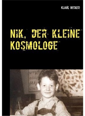 预订【德语】Nik, der kleine Kosmologe:Über Universen, Galaxien, stellare Hochöfen und blaue