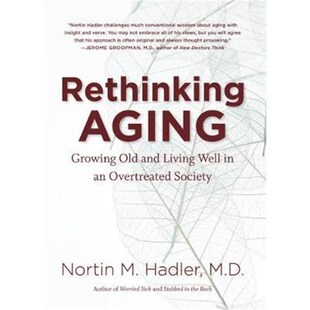 预订不退不换Rethinking Aging:Growing Old and Living Well in an Overtreated Society