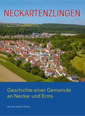 预订【德语】 Neckartenzlingen:Geschichte einer Gemeinde an Neckar und Erms