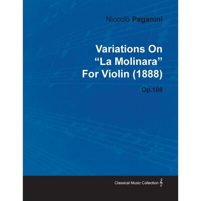 按需印刷Variations on La Molinara by Niccol Paganini for Violin (1888) Op.108[9781446516171]