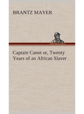 按需印刷Captain Canot or, Twenty Years of an African Slaver[9783849524272]