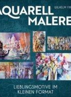 预订【德语】 Aquarellmalerei:Lieblingsmotive im kleinen Format
