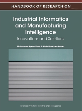 按需印刷不退不换Handbook of Research on Industrial Informatics and Manufacturing Intelligence[9781466602946]
