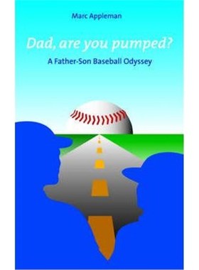 按需印刷Dad, Are You Pumped?:A Father-Son Baseball Odyssey[9780595358908]