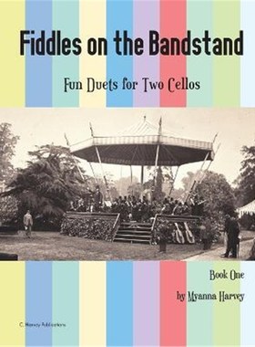 按需印刷Fiddles on the Bandstand, Fun Duets for Two Cellos, Book One[9781635232103]