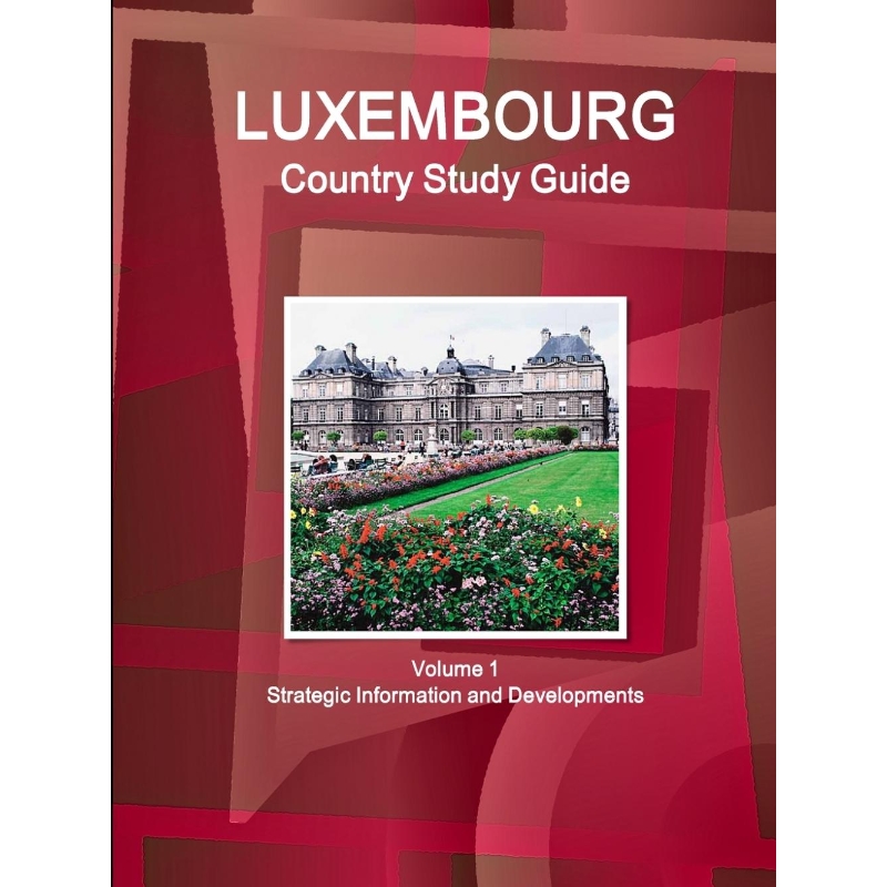 按需印刷Luxembourg Country Study Guide Volume 1 Strategic Information and Developments[9781433030536]