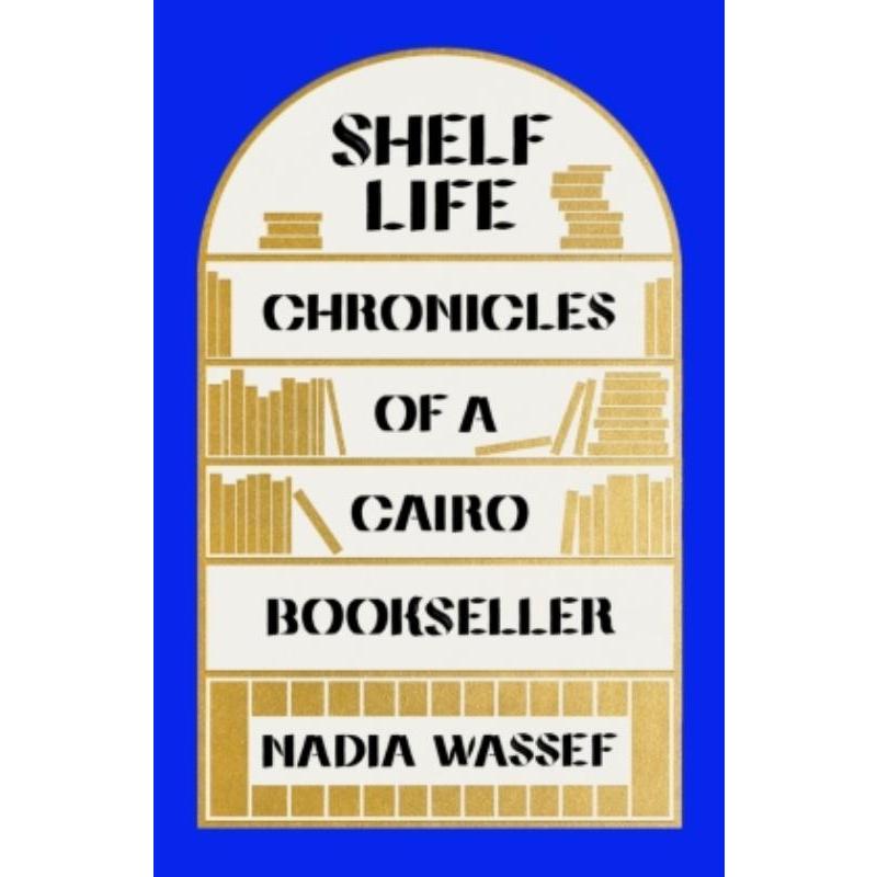 预订Shelf Life:Chronicles of a Cairo Bookseller