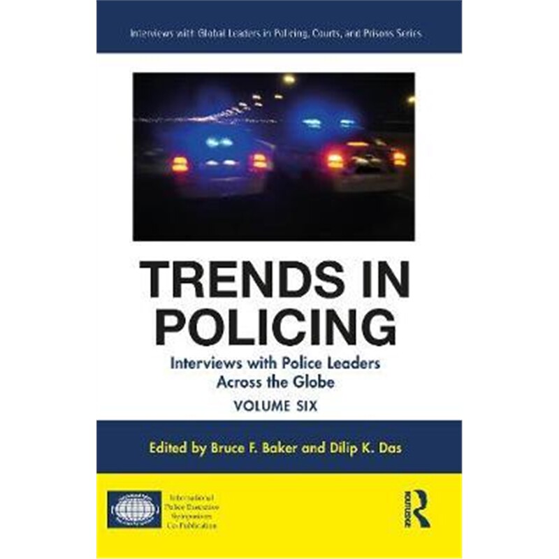 按需印刷不退不换Trends in Policing:Interviews with Police Leaders Across the Globe, Volume Six[9780367533120]
