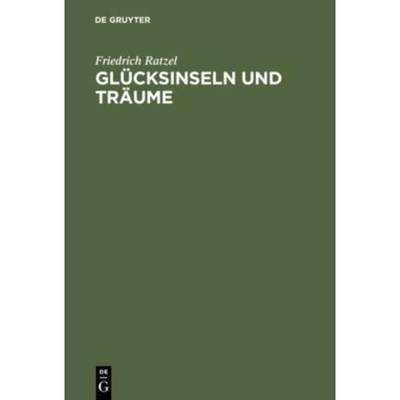 按需印刷【德语】 Glücksinseln und Tr?ume:Gesammelte Aufs?tze aus den Grenzboten[9783111217987]