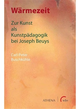 预订【德语】 Wärmezeit:Zur Kunst als Kunstpädagogik bei Joseph Beuys