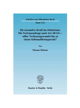 预订【德语】Die normative Kraft des Faktischen: Die Vertrauensfrage nach Art. 68 GG - stiller Verfassungswandel hin zu e