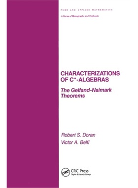 预订Characterizations of C* Algebras:the Gelfand Naimark Theorems[9780367451639]