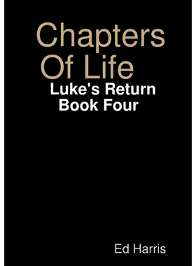 按需印刷Chapters Of Life    Luke's Return   Book Four[9780244476540]