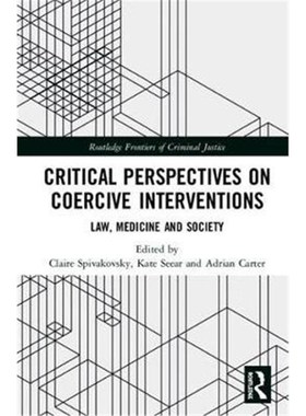按需印刷Critical Perspectives on Coercive Interventions:Law, Medicine and Society[9781138067370]