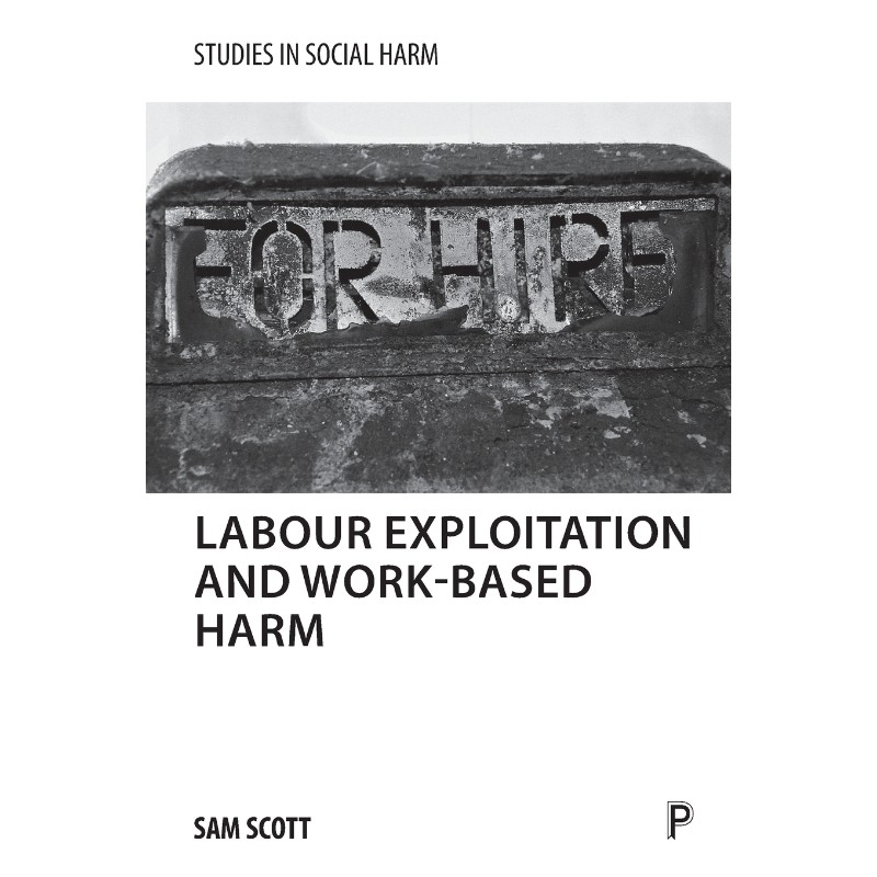 按需印刷不退不换Labour exploitation and work-based harm[9781447322047]