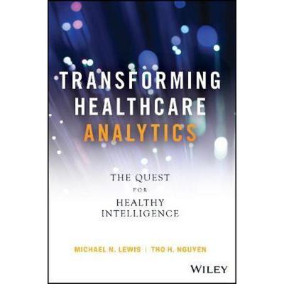 按需印刷Transforming Healthcare Analytics:The Quest for Healthy Intelligence[9781119613541]