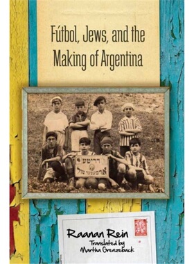 预订Futbol, Jews, and the Making of Argentina[9780804793414]
