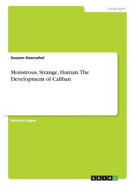 按需印刷Monstrous, Strange, Human. The Development of Caliban[9783668504929]
