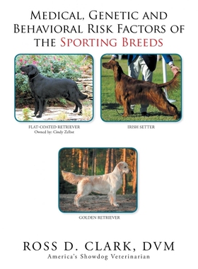 预订不退不换Medical, Genetic & Behavioral Risk Factors of the Sporting Breeds
