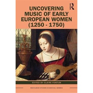 Early European 9781138585638 Music 1750 1250 按需印刷不退不换Uncovering Women